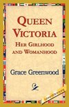 Queen Victoria Her Girlhood and Womanhood