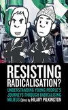 Resisting Radicalisation?