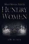 Short Stories Told by Hungry Women