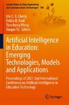 Artificial Intelligence in Education: Emerging Technologies, Models and Applications