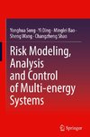 Risk Modeling, Analysis and Control of Multi-energy Systems