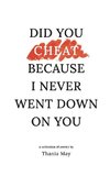 Did You Cheat Because I Never Went Down On You