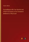 Proceedings on the Two Hundred and Fiftieth Anniversary of the Permanent Settlement of Weymouth