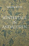 Wintertage in Andalusien