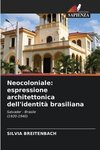 Neocoloniale: espressione architettonica dell'identità brasiliana