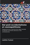 Dal post-occidentalismo al cosmopolitismo