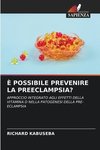 È POSSIBILE PREVENIRE LA PREECLAMPSIA?