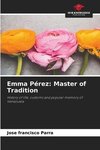 Emma Pérez: Master of Tradition
