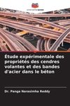 Étude expérimentale des propriétés des cendres volantes et des bandes d'acier dans le béton