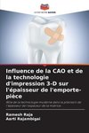 Influence de la CAO et de la technologie d'impression 3-D sur l'épaisseur de l'emporte-pièce