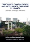 Democratic Consolidation and Intelligence Oversight in Uganda