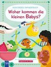 Mein großes Antwortbuch - Woher kommen die kleinen Babys?