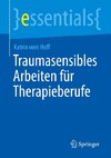 Traumasensibles Arbeiten für Therapieberufe