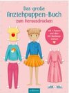 Das große Anziehpuppen-Buch zum Herausdrücken