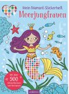 Mein Diamant-Stickerheft Meerjungfrauen