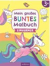 Mein großes buntes Malbuch - Einhörner