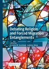 Debating Religion and Forced Migration Entanglements