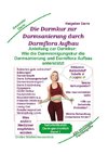 Darmsanierung durch Darmflora Aufbau: Tipps und Anleitung zur Darmkur der Alternativmedizin bei schwerer Krankheit