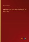 A Review of his Book, the Old Faith and the New Faith