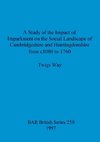 A Study of the Impact of Imparkment on the Social Landscape of Cambridgeshire and Huntingdonshire from c1080 to 1760