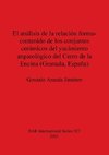 El análisis de la relación forma-contenido de los conjuntos cerámicos del yacimiento arqueológico del Cerro de la Encina (Granada, España)