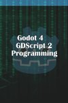 Godot 4 GDScript 2.0 Programming