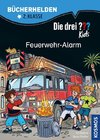 Die drei ??? Kids, Bücherhelden 2. Klasse, Feuerwehr-Alarm