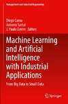 Machine Learning and Artificial Intelligence with Industrial Applications