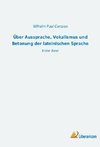 Über Aussprache, Vokalismus und Betonung der lateinischen Sprache