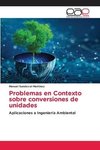 Problemas en Contexto sobre conversiones de unidades