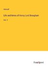 Life and times of Henry Lord Brougham