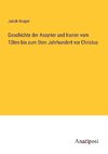 Geschichte der Assyrier und Iranier vom 13ten bis zum 5ten Jahrhundert vor Christus