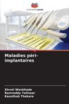 Maladies péri-implantaires