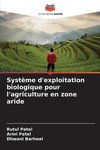 Système d'exploitation biologique pour l'agriculture en zone aride