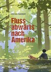 Flussabwärts nach Amerika