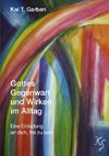 Gottes Gegenwart und Wirken im Alltag