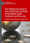 The Political Economy of Post-COVID Life and Work in the Global South: Pandemic and Precarity