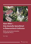 Klein-Wien - Eine deutsche Sprachinsel in Österreichisch Schlesien