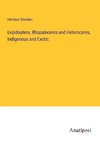 Lepidoptera, Rhopaloceres and Heteroceres, Indigenous and Exotic