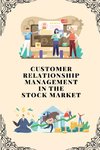 Customer relationship management in stock market