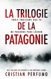 La trilogie de la Patagonie