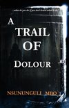 A Trail Of Dolour