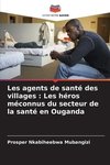 Les agents de santé des villages : Les héros méconnus du secteur de la santé en Ouganda