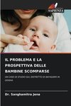 IL PROBLEMA E LA PROSPETTIVA DELLE BAMBINE SCOMPARSE