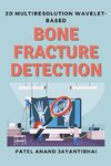 2d Multiresolution Wavelet-based Bone Fracture Detection