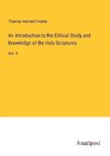 An Introduction to the Critical Study and Knowledge of the Holy Scriptures