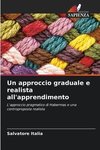 Un approccio graduale e realista all'apprendimento