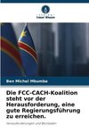 Die FCC-CACH-Koalition steht vor der Herausforderung, eine gute Regierungsführung zu erreichen.