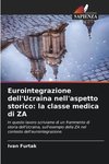 Eurointegrazione dell'Ucraina nell'aspetto storico: la classe medica di ZA