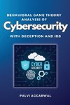 Behavioral Game Theory Analysis of Cybersecurity With Deception and Ids